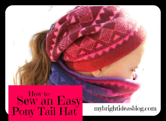 How to make an easy fleece winter hat for your pony tail. Easy sewing project! mybrightideasblog.com