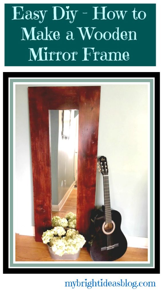 Easy DIY Rustic Wood Mirror Frame. mybrightideasblog.com