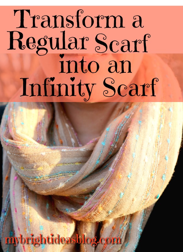 Scarf DIY! Turn a Regular Scarf into an Infinity Scarf. Easy Sewing Project! mybrightideasblog.com