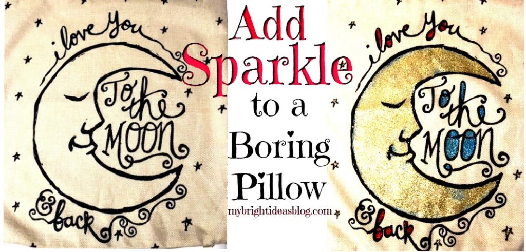 Add some sparkle paint to boring pillows and tshirts. mybrightideasblog.com