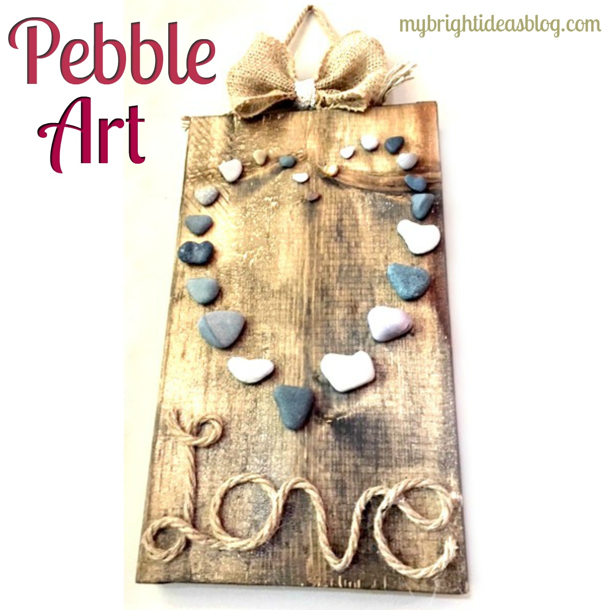 Make a heart / love sign for home decor using heart shaped pebbles and jute rope. mybrightideasblog.com