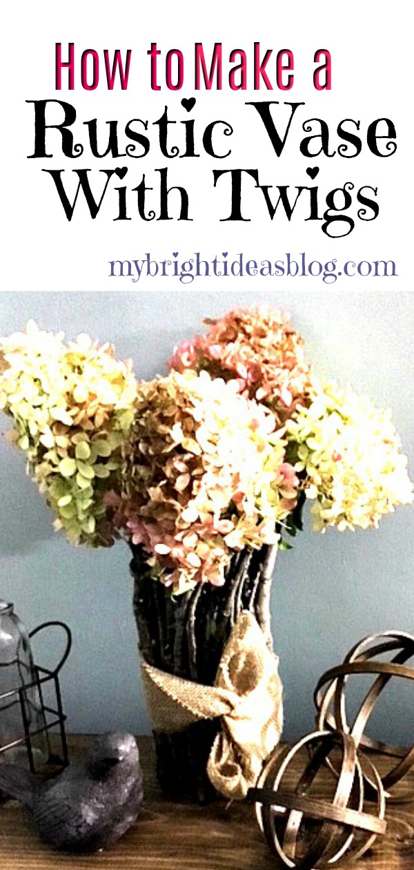 How to turn a plain vase into a rustic twig vase or candle holder. Easy diy craft. mybrightideasblog.com