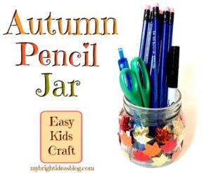 Easy Autumn Kids Crafts. Make a candle holder gift or pencil holder for themselves. Cheap and easy mason jar project! mybrightideasblog.com