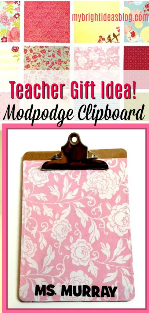 Mod Podge Clipboards! Great teacher gift idea! - My Bright Ideas