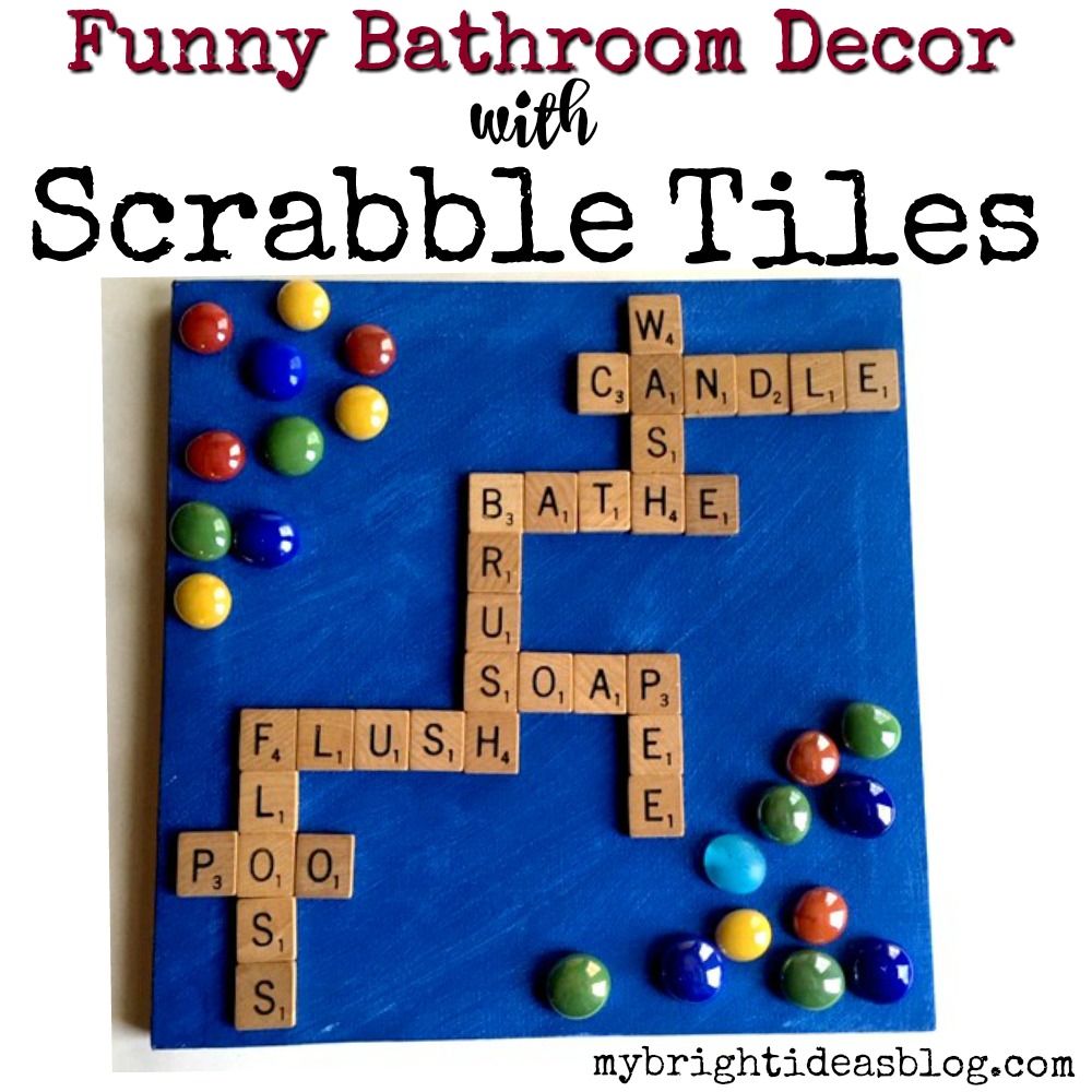 Funny Bathroom Decor Wall Hanging Using Scrabble Tiles. Easy Fast Craft Idea! mybrightideasblog.com